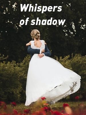 Whispers of shadow,Lovely_writer