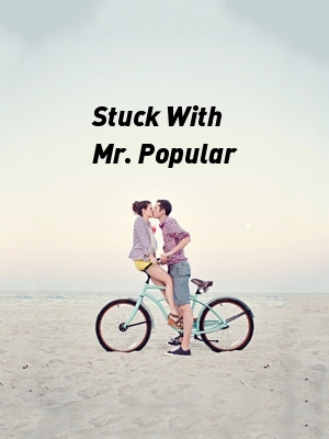 Stuck With Mr. Popular,no_one_finds_me
