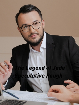 The Legend of Jade Speculative Rough,