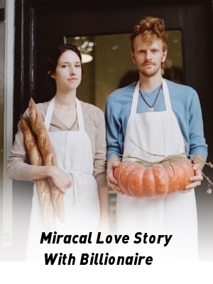 Miracal Love Story With Billionaire,