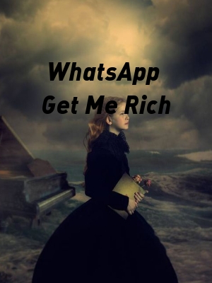 WhatsApp Get Me Rich,