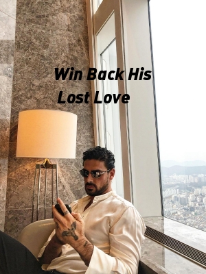 Win Back His Lost Love,