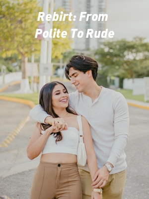 Rebirt: From Polite To Rude,Liezel D.