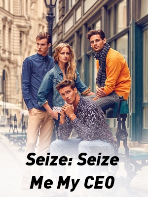Seize: Seize Me My CEO ,BloggerTMA