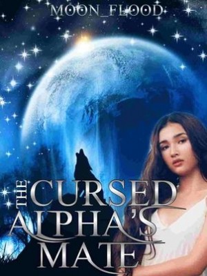 The Cursed Alpha's Mate,Moon_Flood