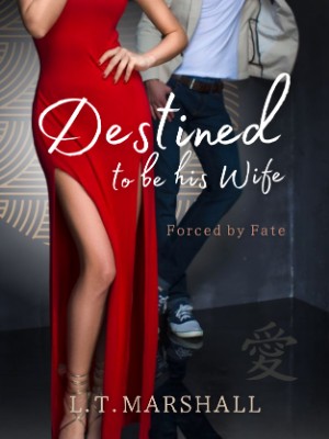 Destined To Be His Wife,L.T.Marshall