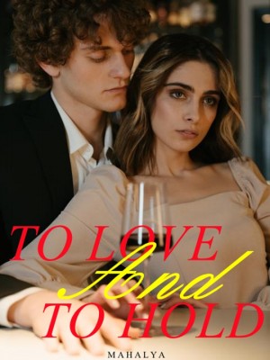 To Love And To Hold