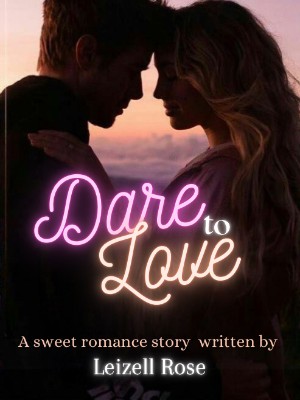 Dare To Love,Leizell Rose