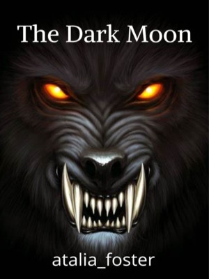 THE DARK MOON,atalia_foster