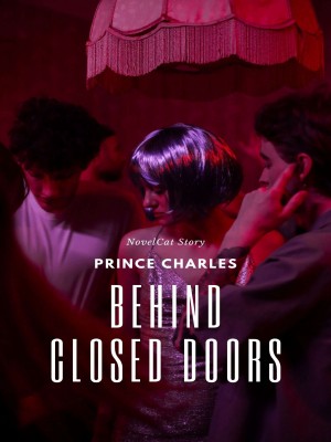 BEHIND CLOSED DOORS,Prince Charles
