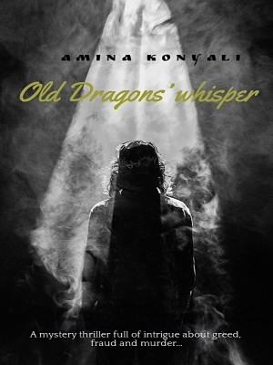 Old Dragons’ Whisper,Amina Konyali