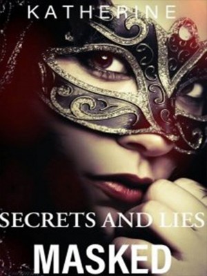 Masked (Secrets and Lies, Book 2),Katherine Petrova