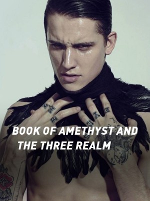 BOOK OF AMETHYST AND THE THREE REALM,Blackmon_Apprentice