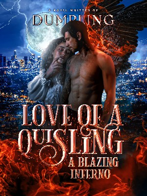 LOVE OF A QUISLING- A Blazing Inferno,Dumpling