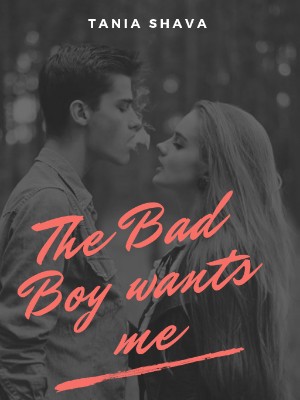 The Bad Boy Wants Me,Tania Shava