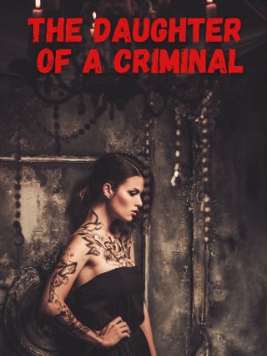 The Daughter Of A Criminal