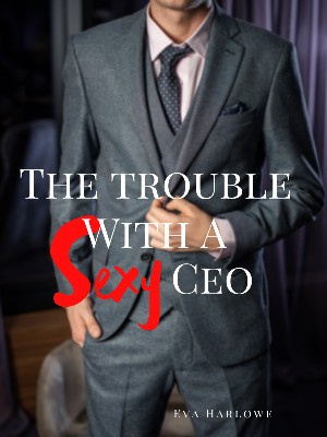 The Trouble With Sexy CEOs,Evie Harlowe