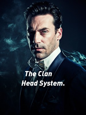 The Clan Head System.,6Great
