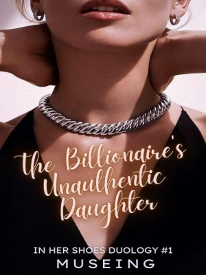 The Billionaire's Unauthentic Daughter,museing