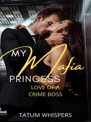 My Mafia Princess: Love Of A Crime Boss