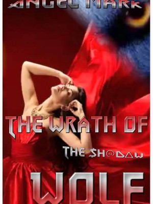 The Wrath Of The Shadow Wolf,Angel Mark