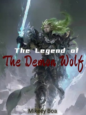 THE LEGEND OF THE DEMON WOLF,Mikeey Boa