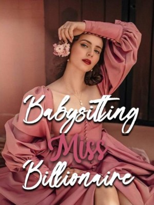 Babysitting Miss Billionaire,Xine_09