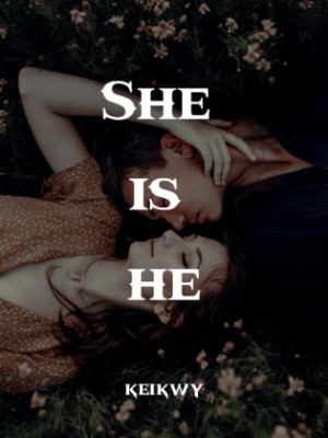 SHE IS HE,keikwy