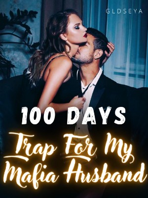 100 Days Trap For My Mafia Husband,Gldseya