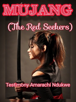 Mujang, The Red Seekers,Tess Amarachi
