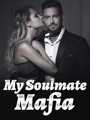 My Soulmate Mafia,Angelinacutegirl