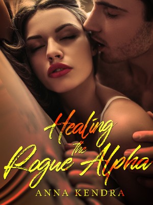 Healing The Rogue Alpha,Anna Kendra