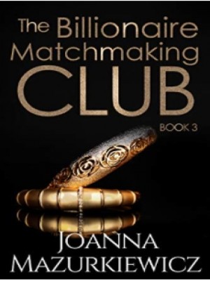 The Billionaire Matchmaking Club Book Three