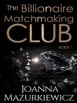 The Billionaire Matchmaking Club One,Joanna Mazurkiewicz