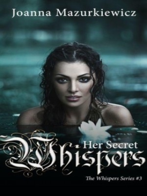 Her Secret Whispers,Joanna Mazurkiewicz