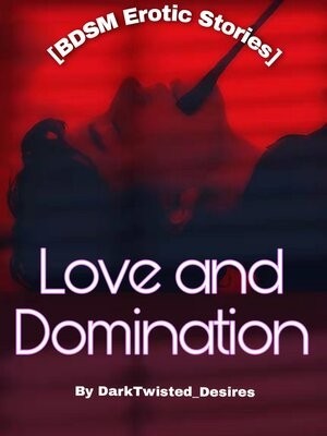 Love and Domination,DarkTwisted_Desires
