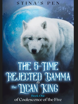 The 5-Time Rejected Gamma And The Lycan King,Stinas Pen