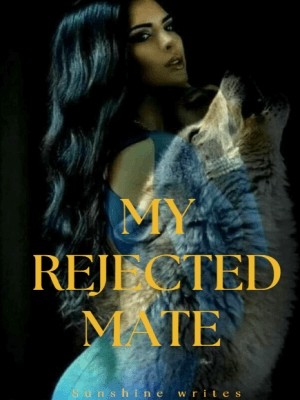 My Rejected Mate,Sunshine writes