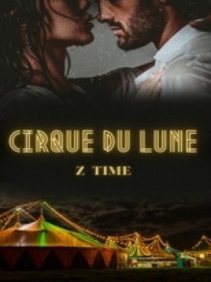 Cirque Du Lune,Z Time