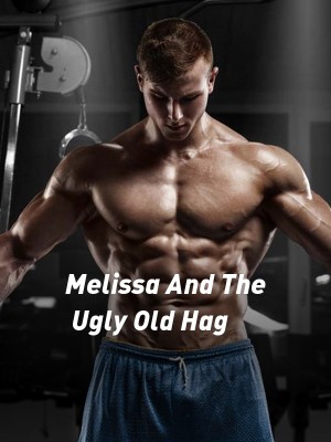 Melissa And The Ugly Old Hag