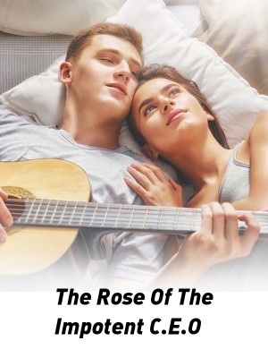 The Rose Of The Impotent C.E.O