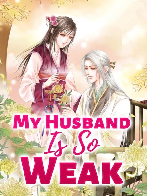 My Husband Is So Weak,