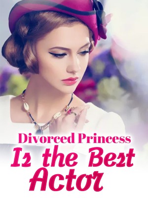 Divorced Princess Is the Best Actor,