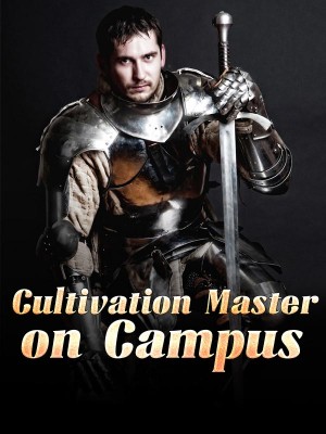 Cultivation Master on Campus,