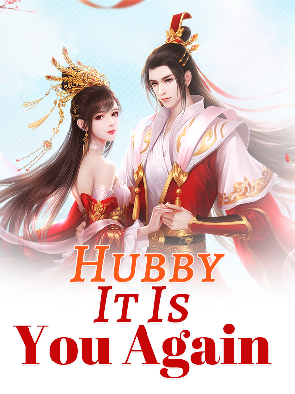 Hubby, It Is You Again