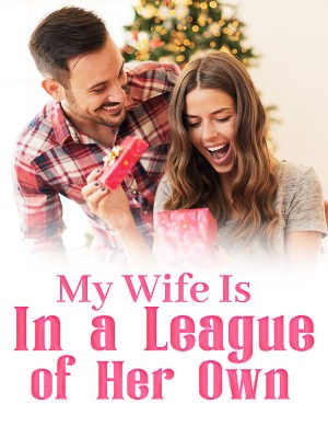 My Wife Is In a League of Her Own