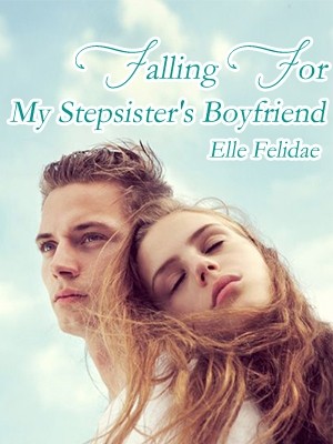 Falling For My Stepsister's Boyfriend,Elle Felidae