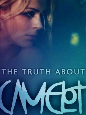 The Truth About Camelot,Emily Maine