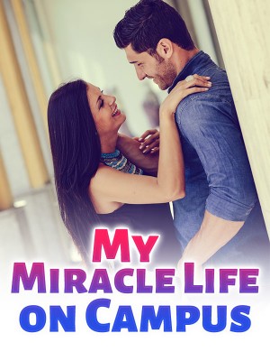 My Miracle Life on Campus,