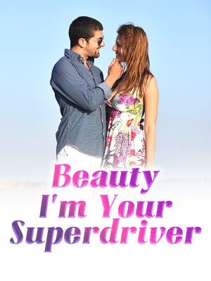 Beauty, I'm Your Superdriver,